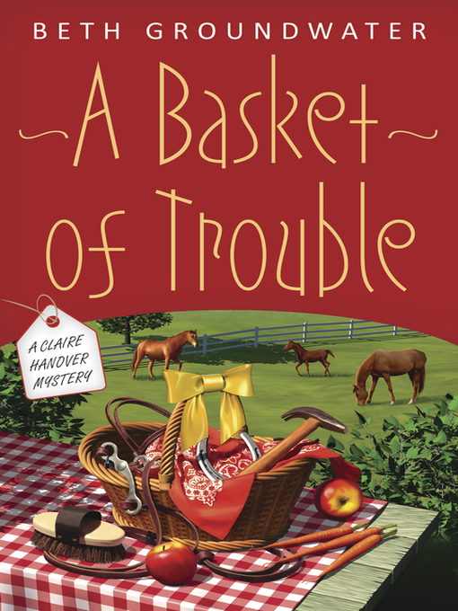Title details for A Basket of Trouble by Beth Groundwater - Available